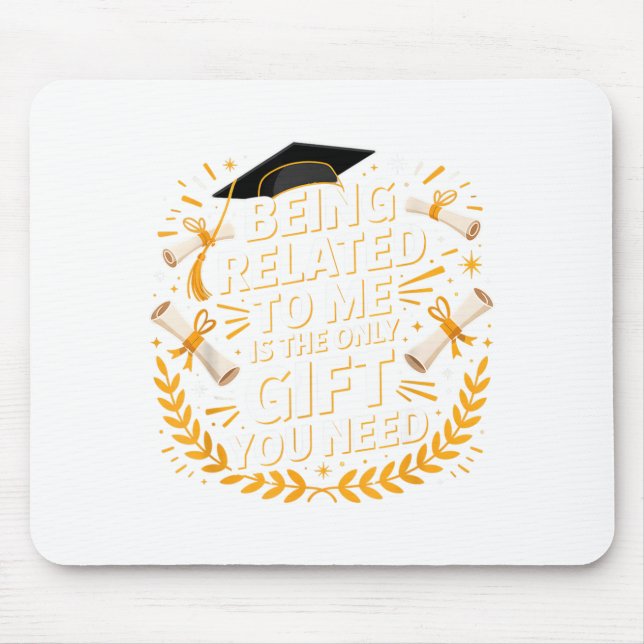 Funny Graduation Quote Being Related To Me 2025  Mouse Pad (Front)