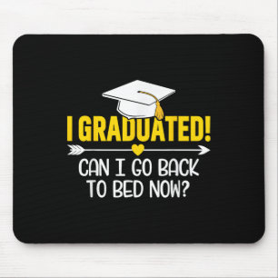 Funny Graduation Shirt – I Graduated Can I Sleep N Mouse Pad