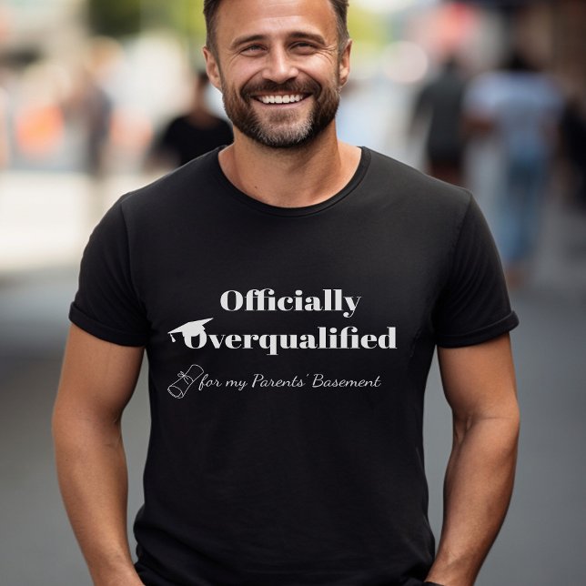 Funny Graduation  T-Shirt (Creator Uploaded)