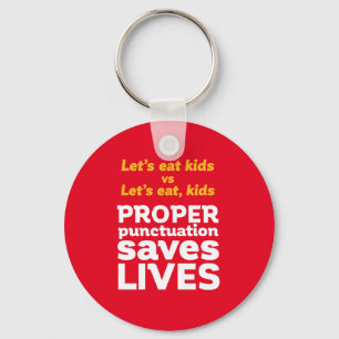 Funny Grammar Let's Eat Punctuation Save Lives Key Ring