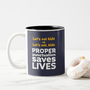 Funny Grammar Let's Eat Punctuation Save Lives Two-Tone Coffee Mug