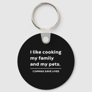 Funny Grammar Like Cooking Family And Pets Commas Key Ring