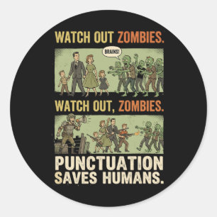 Funny Grammar Punctuation Saves Humans Zombie Teac Classic Round Sticker