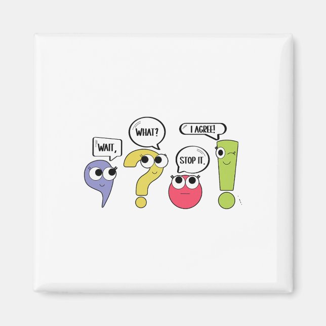 Funny Grammar Teacher Punctuation Wait What Stop I Magnet (Front)