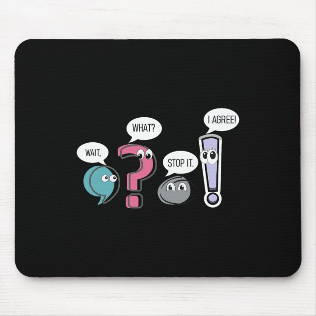 Funny Grammar Teacher,wait What Stop It I Agree Fu Mouse Pad (Front)
