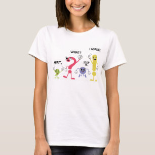 Funny Grammar teacher,Wait What Stop It I Agree Fu T-Shirt