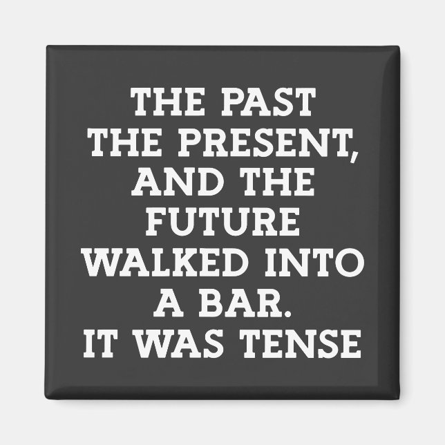 Funny Grammar Tense Joke Magnet (Front)