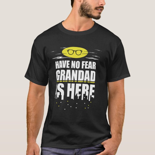 Funny Grandad Gift - No Fear Grandad Is Here T-Shirt (Front)
