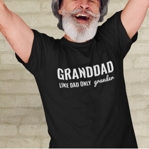 Funny GRANDDAD Like Dad Only Grander T-Shirt