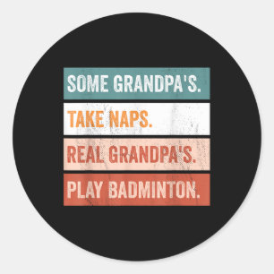 Funny Grandfather Real Grandpas Play Badminton Classic Round Sticker