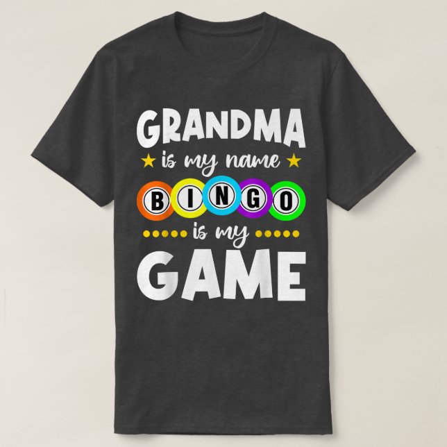 Funny Grandma  Grandma Is My Name Bingo Is My Game T-Shirt (Design Front)
