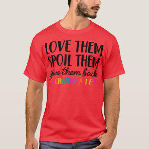 Funny Grandma Life Love Them Spoil Them Give Them T-Shirt