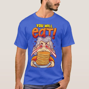 Funny Grandma Sayings Grandmother Eat Food Grandma T-Shirt