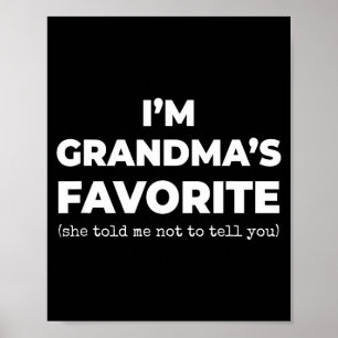 Funny Grandma's Favorite Shirt I'm Grandma's Favor Poster