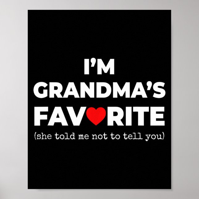 Funny Grandma's Favorite Shirt I'm Grandma's Favor Poster (Front)