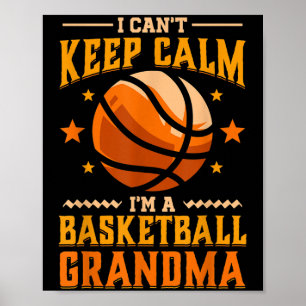 Funny Grandmother I Can't Keep Calm I'm A Basketba Poster