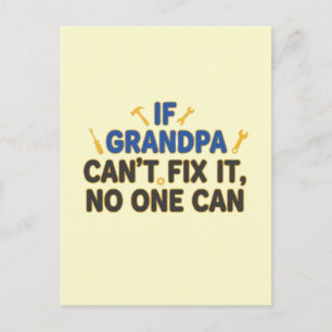 Funny grandpa (If Grandpa Cant Fix It No One Can) Postcard