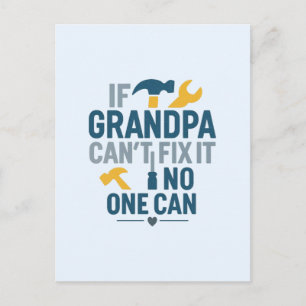 Funny grandpa (If Grandpa Cant Fix It No One Can) Postcard