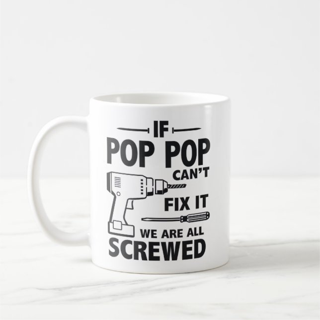 Funny Grandpa If Pop Pop Can't Fix It Coffee Mug (Left)