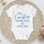 Funny Grandparent Pregnancy Announcement Baby Bodysuit<br><div class="desc">This little baby bodysuit is the perfect gift for parents who have been constantly asking you about your baby plans. Available in pink and blue it reads You can stop asking now and then you can place your due date below.</div>