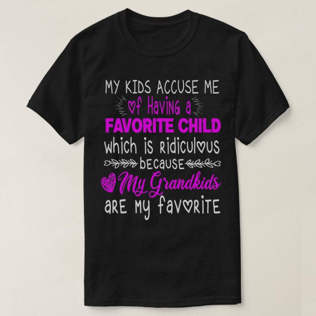 Funny Grandparents My Grandkids Are My Favorite  T-Shirt (Design Front)