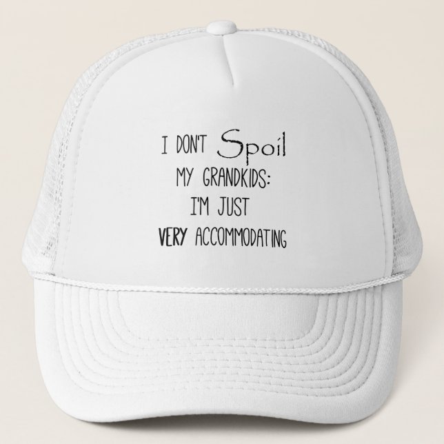 Funny Grandparents Quote Spoiling the Grandkids Trucker Hat (Front)