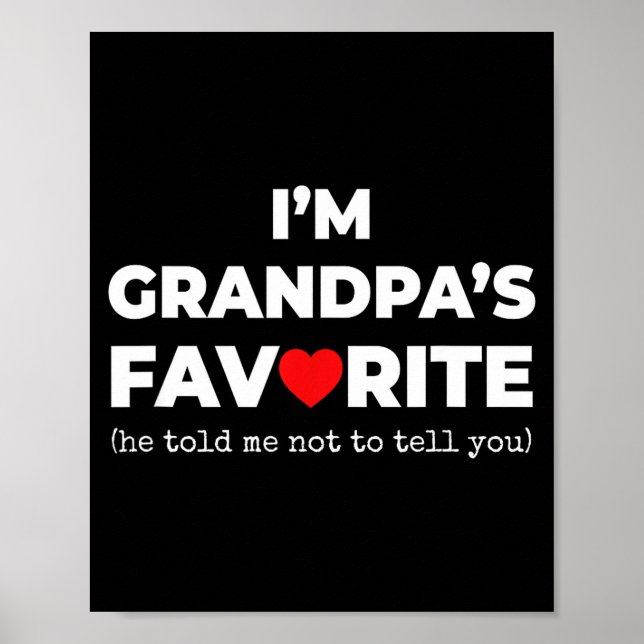 Funny Grandpa's Favorite Shirt I'm Grandpa's Favor Poster (Front)