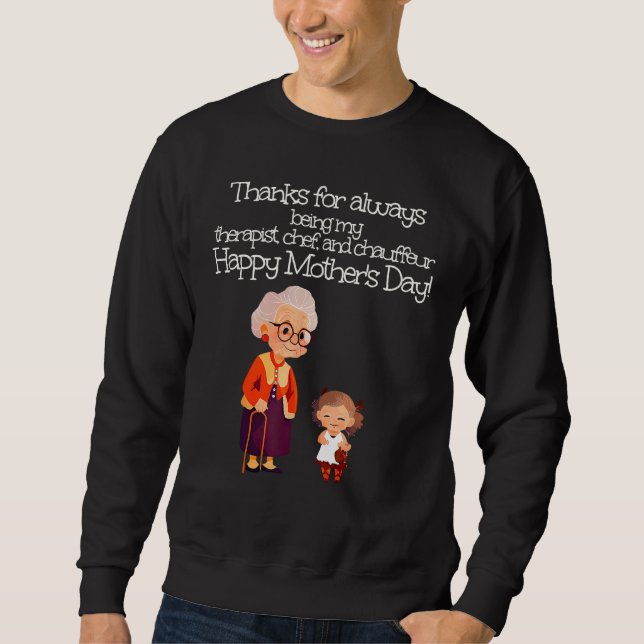 Funny Granny as Therapist and Chauffeur, Happy Mom Sweatshirt (Front)
