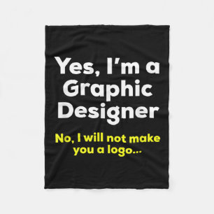 Funny Graphic Designer Quote. Yes, Im A Graphic De Fleece Blanket