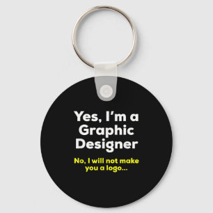 Funny Graphic Designer Quote. Yes, Im A Graphic De Key Ring