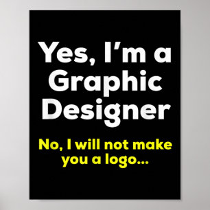 Funny Graphic Designer Quote. Yes, Im A Graphic De Poster