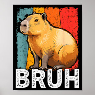 Funny graphic meme capybara bruh for boys girls me poster