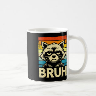 Funny Graphic Meme Racoon Bruh For Boys Girls Men Coffee Mug