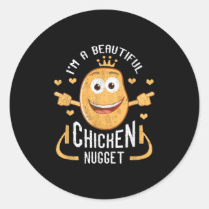 Funny Graphic Quote - Im A Beautiful Chicken Nugge Classic Round Sticker