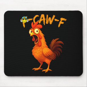 Funny Graphic Tee Chicken Humor Quote Rooster Meme Mouse Pad