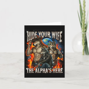 Funny Graphic Tee Hide Your Wife The Alpha Is Here Card