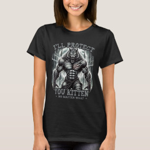 Funny Graphic Tee I'll Protect You Kitten Alpha Wo