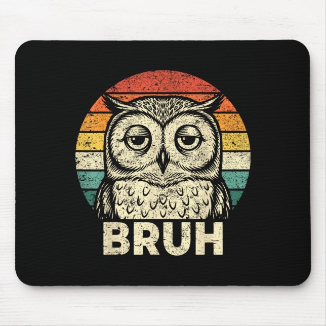 Funny Graphic Tees Owl Bruh For Boys Girls Men Wom Mouse Pad (Front)