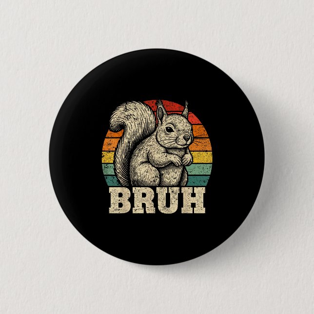 Funny Graphic Tees Squirrel Bruh For Boys Girls Me 6 Cm Round Badge (Front)