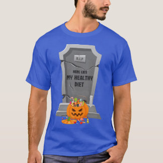 Funny Gravestone Here Lies My Healthy Diet Hallowe T-Shirt