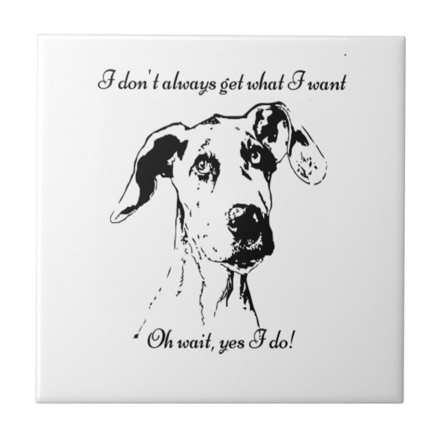 Funny Great Dane Dog Quote Tile (Front)