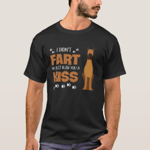 Funny Great Dane I Didnt Fart My Butt Blew You A K T-Shirt