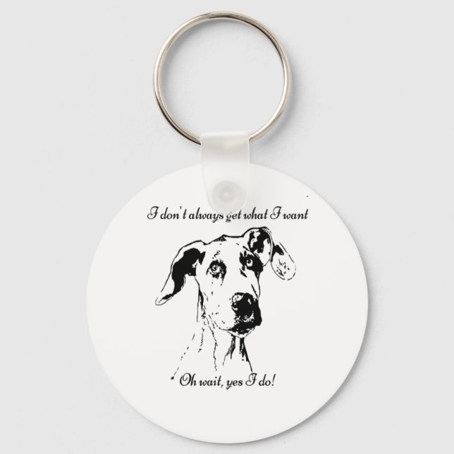 Funny Great Dane Spoiled Dog Humor Quote Key Ring (Front)