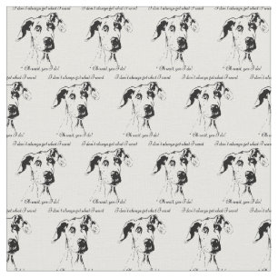 Funny Great Dane Spoiled Dog Humour Quote Fabric