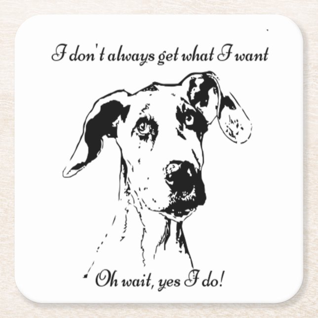 Funny Great Dane Spoiled Dog Humour Quote Square Paper Coaster (Front)