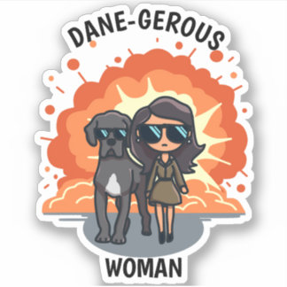 Funny Great Dane Sticker | Dane-gerous Woman