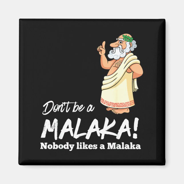 Funny Greek Don't Be A Malaka Nobody Likes Malaka  Magnet (Front)