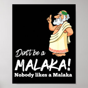 Funny Greek Don't Be A Malaka Nobody Likes Malaka  Poster