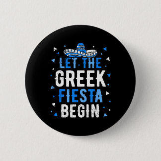 Funny Greek Party Let The Greek Fiesta Begin Greek 6 Cm Round Badge