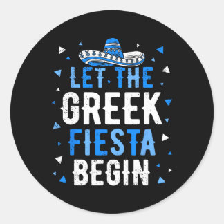 Funny Greek Party Let The Greek Fiesta Begin Greek Classic Round Sticker